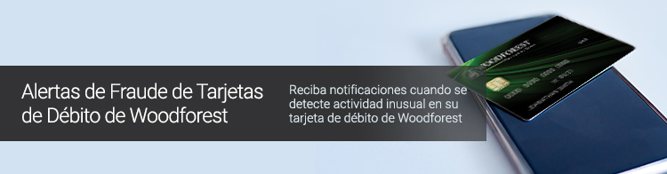 Alertas  de Fraude de Tarjetas de Débito de ForestNational. Reciba notificaciones  cuando se detecte actividad inusual en su tarjeta de débito de  ForestNational