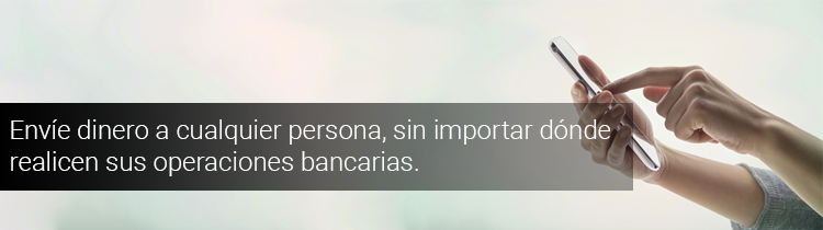 Envie dinero a cualquier persona, sin importar donde realicen sus operaciones bancarias